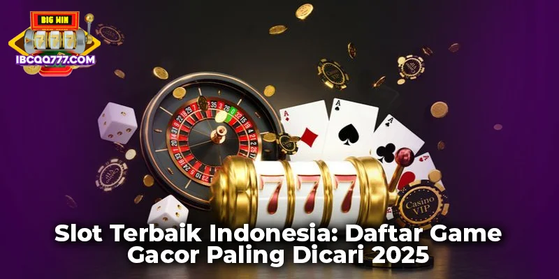 Slot Terbaik Indonesia: Daftar Game Gacor Paling Dicari Tahun 2025