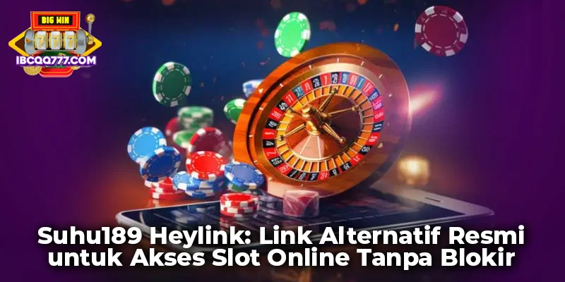 Suhu189 Heylink: Link Alternatif Resmi untuk Akses Slot Online Tanpa Blokir