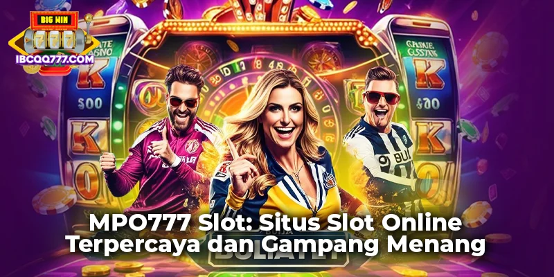MPO777 Slot: Situs Slot Online Terpercaya dan Gampang Menang