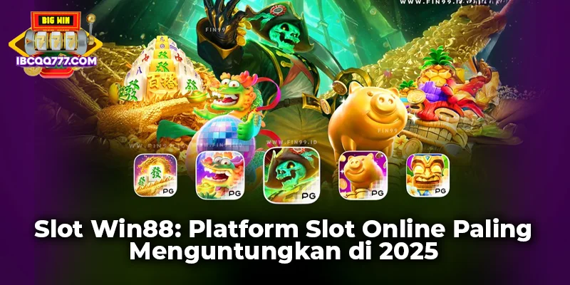 Slot Win88: Platform Slot Online Paling Menguntungkan di 2025