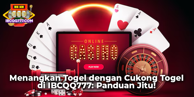 Menangkan Togel dengan Cukong Togel di IBCQQ777: Panduan Jitu!