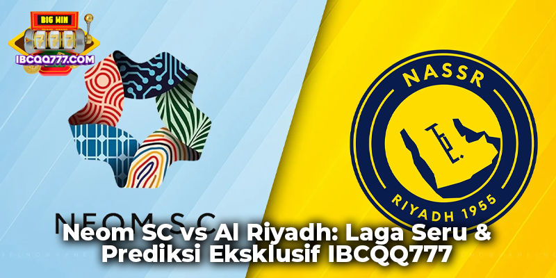 Neom SC vs Al Riyadh: Laga Seru & Prediksi Eksklusif IBCQQ777