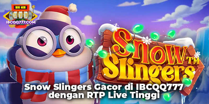 Snow Slingers Gacor di IBCQQ777 dengan RTP Live Tinggi